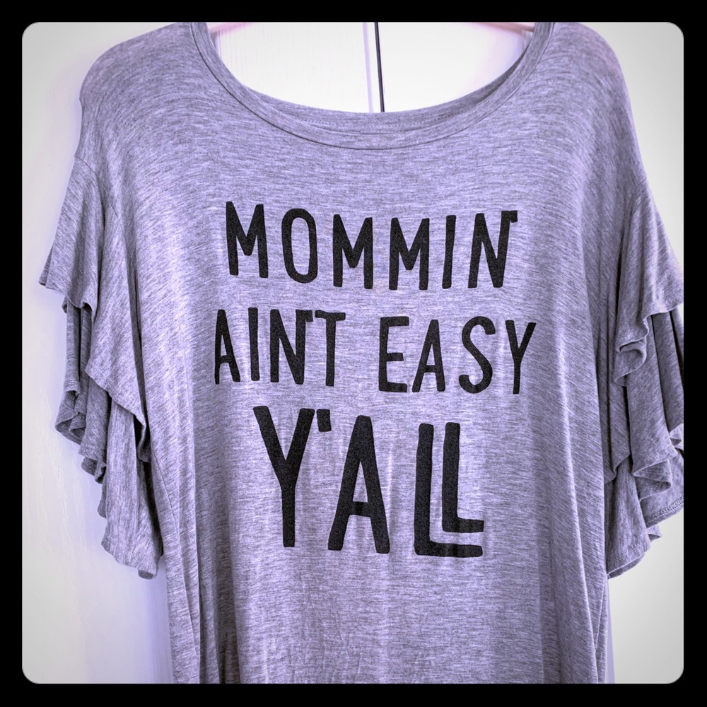 Mommin’ ain’t easy Y’all shirt - size XS